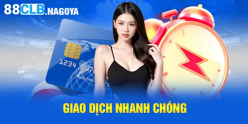 Giao dịch nhanh chóng 