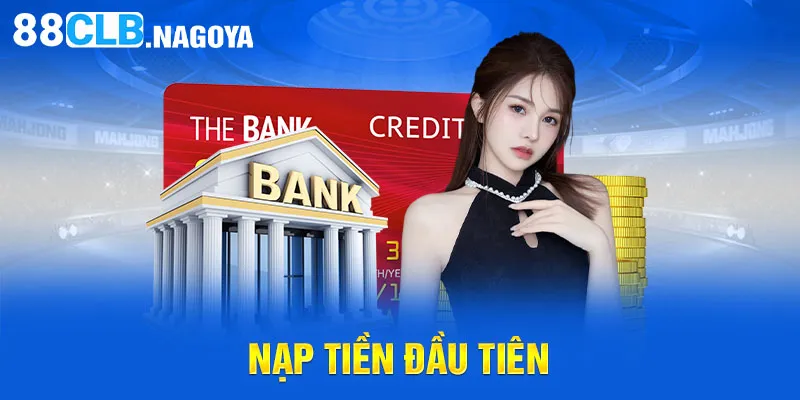 Nạp tiền đầu tiên